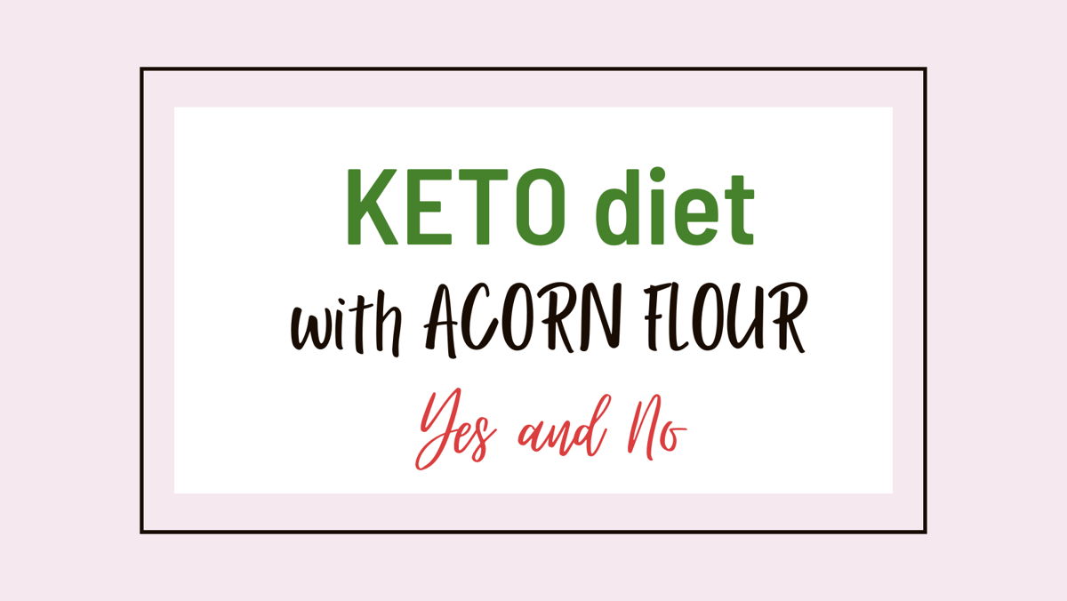 keto diet with acorn flour