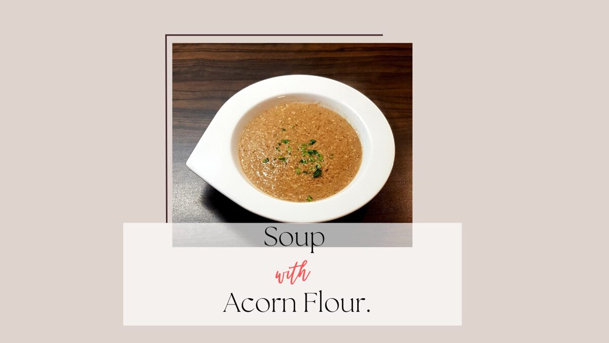 Soup - prežganka with acorn flour